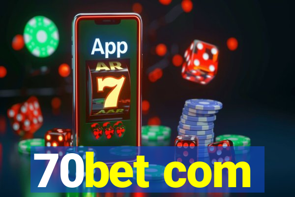 70bet com